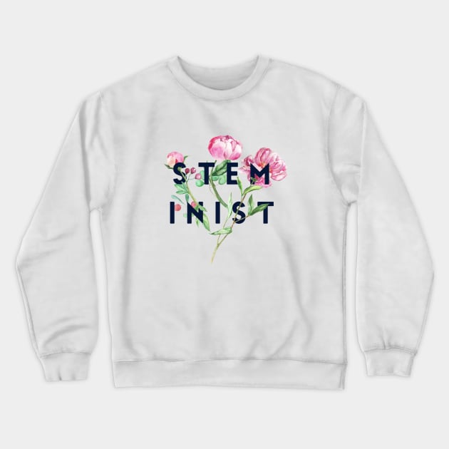 STEMinist Crewneck Sweatshirt by MadEDesigns